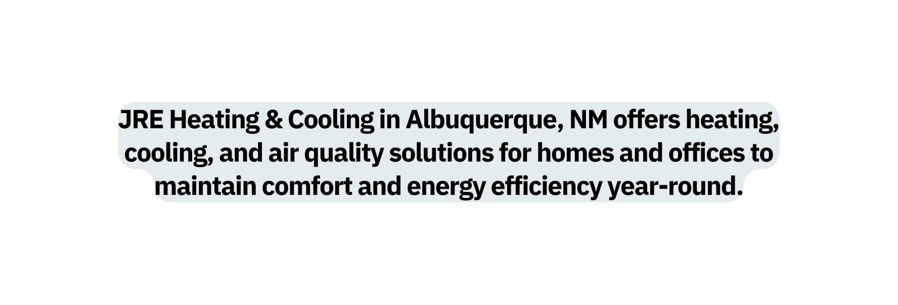 JRE Heating Cooling in Albuquerque NM offers heating cooling and air quality solutions for homes and offices to maintain comfort and energy efficiency year round